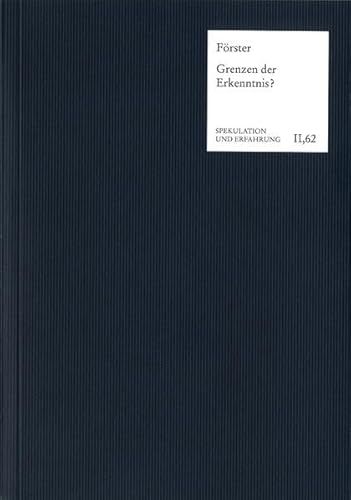Grenzen der Erkenntnis?: Untersuchungen zu Kant und dem Deutschen Idealismus (Spekulation und Erfahrung) von Frommann-Holzboog