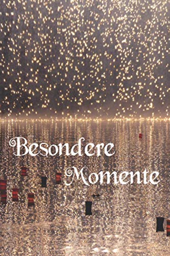 Besondere Momente: Buch zum festhalten besonderer Anlässe | Inklusive Fotobereich und inspirierender Zitate | kompaktes und liebevoll erstelltes ... verewigen der besonderen Tage Ihres Lebens Besondere Momente: Buch zum festhalten besonderer Anlässe | Inklusive Fotobereich und inspirierender Zitate | kompaktes und liebevoll erstelltes ... verewigen der besonderen Tage Ihres Lebens