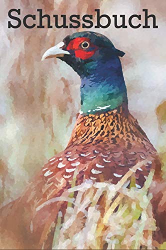 Schussbuch: Jagd und Schussbuch für Jäger | A5 | 120 Seiten | Taschenbuch | Selbst ausfüllbar | Einfache Handhabung | Vorgefertigte Spalten und ... und praktische Dokumentation der eigenen Jagd Schussbuch: Jagd und Schussbuch für Jäger | A5 | 120 Seiten | Taschenbuch | Selbst ausfüllbar | Einfache Handhabung | Vorgefertigte Spalten und ... und praktische Dokumentation der eigenen Jagd