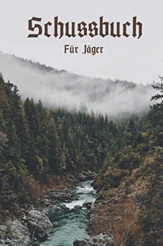 Schussbuch: Schussbuch für Jäger | A5 | 120 Seiten | Taschenbuch | Selbst ausfüllbar | Einfache Handhabung | Vorgefertigte Spalten und Tabellen | ... und praktische Dokumentation der eigenen Jagd von Independently published