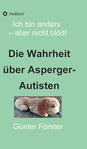 Die Wahrheit über Asperger-Autisten: Ich bin anders – aber nicht blöd!