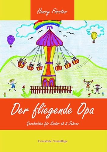 Der fliegende Opa: Geschichten für Kinder ab 5 Jahren