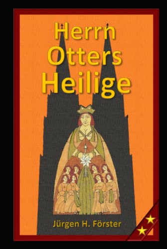 Herrn Otters Heilige: II. Köln Roman