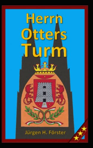 Herrn Otters Turm: III. Köln Roman von Independently published
