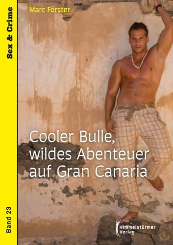 Cooler Bulle, wildes Abenteuer auf Gran Canaria von Himmelstürmer