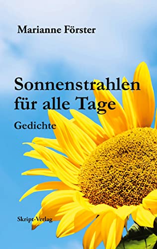 Sonnenstrahlen für alle Tage: Gedichte von skript-Verlag