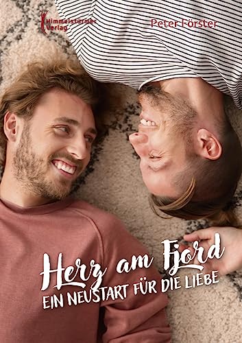Herz am Fjord: Ein Neustart für die Liebe Herz am Fjord: Ein Neustart für die Liebe von Himmelstürmer
