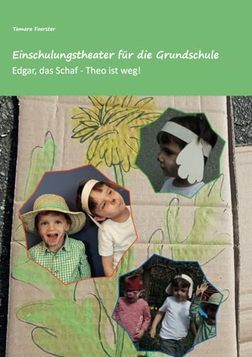 Einschulungstheater für die Grundschule: Edgar das Schaf - Theo ist weg!