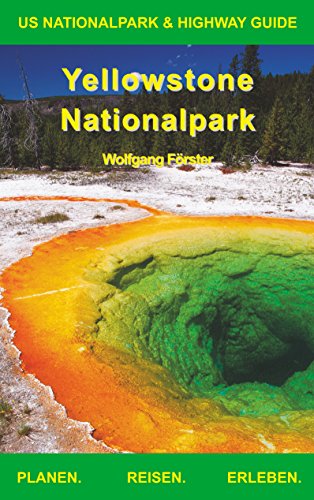 Yellowstone Nationalpark: US Nationalpark & Highway Guide