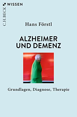 Alzheimer und Demenz: Grundlagen, Diagnose, Therapie (Beck'sche Reihe) von Beck C. H.