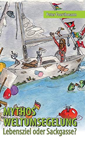Mythos Weltumsegelung: Lebensziel oder Sackgasse?
