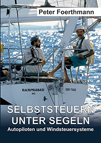 Selbststeuern unter Segeln: Autopiloten und Windsteuersysteme von tredition