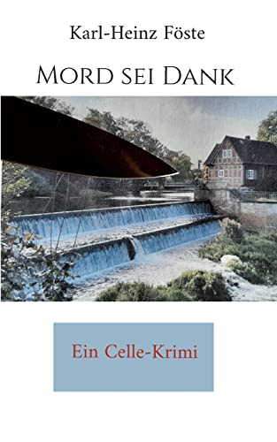 Mord sei Dank: Ein Celle-Krimi (Mordkommission Celle) von BoD – Books on Demand