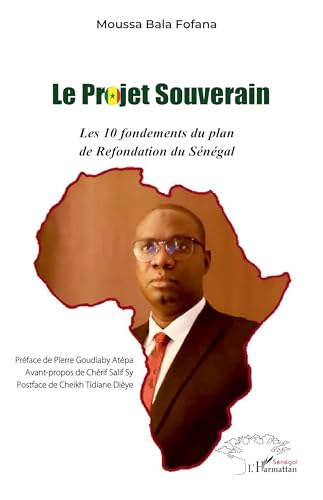 Le projet souverain: Les 10 fondements du plan de Refondation du Sénégal