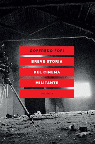 Breve storia del cinema militante von Elèuthera