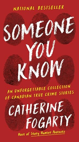 Someone You Know: An Unforgettable Collection of Canadian True Crime Stories Someone You Know: An Unforgettable Collection of Canadian True Crime Stories von HarperCollins Publishers
