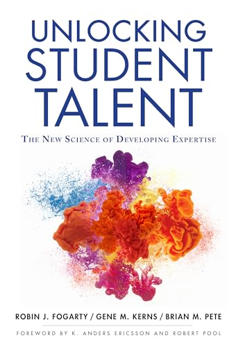 Unlocking Student Talent: The New Science of Developing Expertise von Teachers College Press