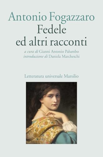 Fedele ed altri racconti (Letteratura universale) von Marsilio