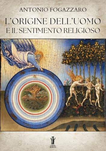 L'origine dell'uomo e il sentimento religioso von Aurora Boreale