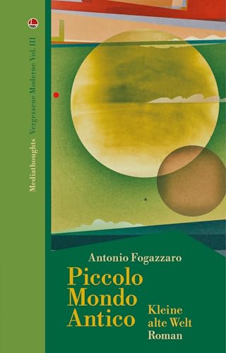 Piccolo Mondo Antico: Kleine alte Welt (Vergessene Moderne) von Mediathoughts