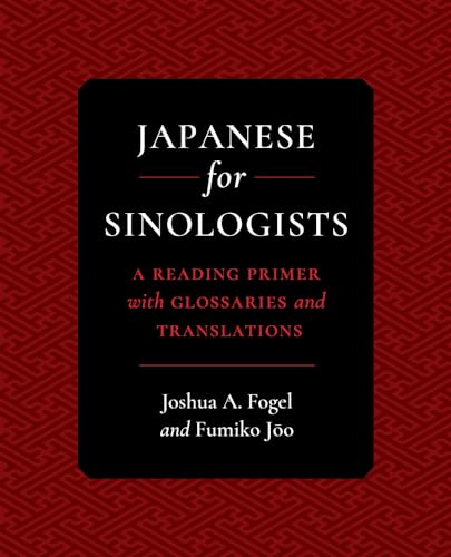 Japanese for Sinologists: A Reading Primer with Glossaries and Translations