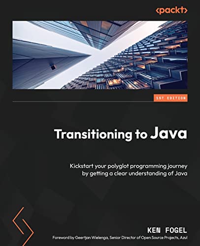 Transitioning to Java: Kickstart your polyglot programming journey by getting a clear understanding of Java von Packt Publishing
