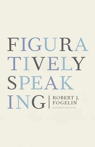 Figuratively Speaking : Revised Edition: Revised Edition Figuratively Speaking : Revised Edition: Revised Edition