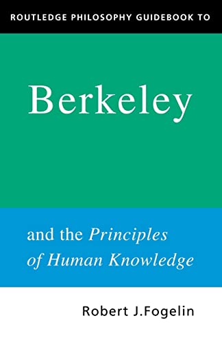 Routledge Philosophy GuideBook to Berkeley and the Principles of Human Knowledge (Routledge Philosophy Guidebooks)