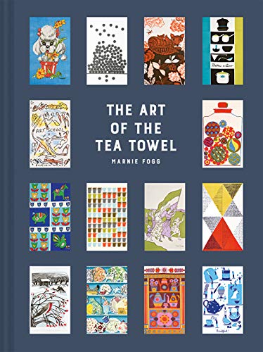 The Art of the Tea Towel: 100 of the best designs von Batsford
