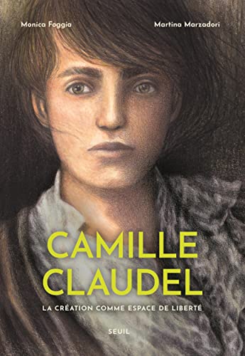 Camille Claudel: La création comme espace de liberté von SEUIL