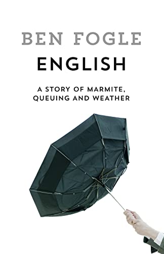 English: A Story of Marmite, Queuing and Weather von Ben Fogle