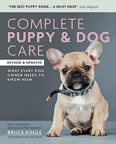 Complete Puppy & Dog Care: What every dog owner needs to know Complete Puppy & Dog Care: What every dog owner needs to know von Mitchell Beazley