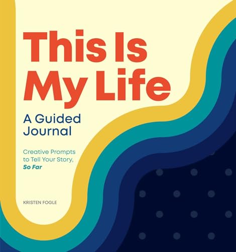 This is My Life: A Guided Journal: Creative Prompts to Tell Your Story, So Far von Rockridge Press