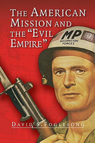 The American Mission and the 'Evil Empire': The Crusade for a "Free Russia" Since 1881 von Cambridge University Press