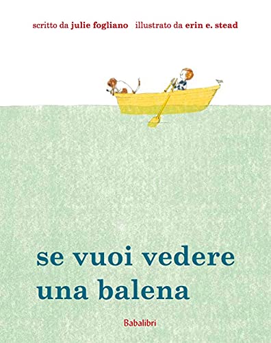 Se vuoi vedere una balena. Ediz. illustrata (Bababum) von BABABUM