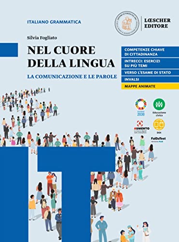 Nel cuore della lingua. La comunicazione e le parole. Per le Scuole superiori von Loescher