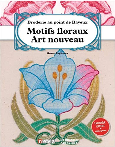 Broderie au point de Bayeux: Motifs floraux Art Nouveau
