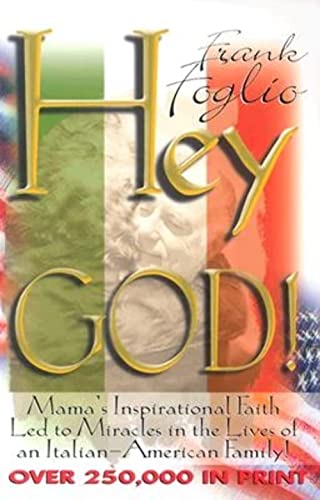 Hey God!: Modern Day Miracles in the Lives of an Italian American Family