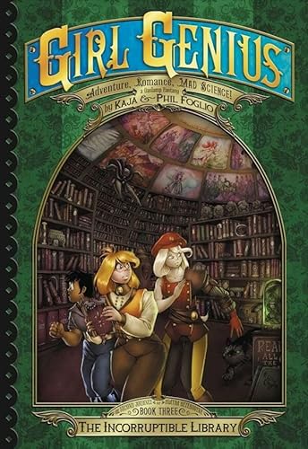 Girl Genius: The Second Journey of Agatha Heterodyne Volume 3: The Incorruptible Library (GIRL GENIUS SECOND JOURNEY GN)