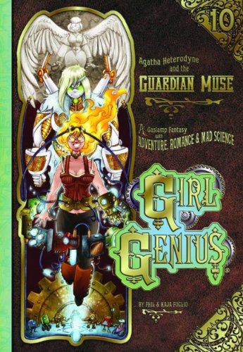 Girl Genius Volume 10: Agatha H and the Guardian Muse TP: Agatha Heterodyne and the Guardian Muse (GIRL GENIUS TP)