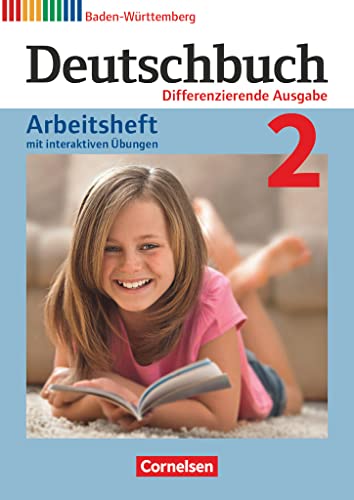 Deutschbuch - Sprach- und Lesebuch - Differenzierende Ausgabe Baden-Württemberg 2016 - Band 2: 6. Schuljahr: Arbeitsheft mit interaktiven Übungen ... Baden-Württemberg 2016, Band 2: 6. Schuljahr) Deutschbuch - Sprach- und Lesebuch - Differenzierende Ausgabe Baden-Württemberg 2016 - Band 2: 6. Schuljahr: Arbeitsheft mit interaktiven Übungen ... Baden-Württemberg 2016, Band 2: 6. Schuljahr)