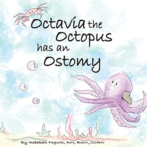 Octavia the Octopus has an Ostomy von CREATESPACE