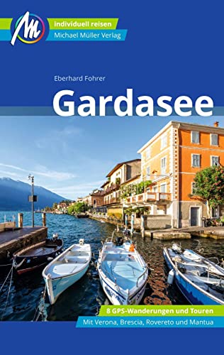 Gardasee Reiseführer Michael Müller Verlag: Individuell reisen mit vielen praktischen Tipps (MM-Reisen) von Müller, Michael