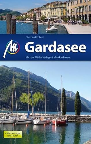 Gardasee: Reiseführer mit vielen praktischen Tipps. Gardasee: Reiseführer mit vielen praktischen Tipps.