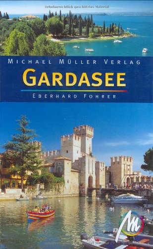 Gardasee: Reisehandbuch mit vielen praktischen Tipps Gardasee: Reisehandbuch mit vielen praktischen Tipps