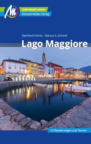 Lago Maggiore Reiseführer Michael Müller Verlag: Individuell reisen mit vielen praktischen Tipps (MM-Reisen)