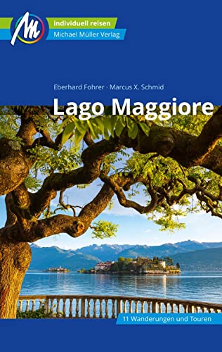 Lago Maggiore Reiseführer Michael Müller Verlag: Individuell reisen mit vielen praktischen Tipps (MM-Reisen)