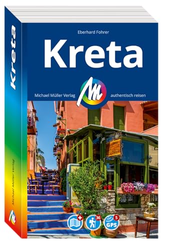 MICHAEL MÜLLER REISEFÜHRER Kreta: 100% authentisch, aktuell und vor Ort recherchiert. (MM-Reisen)
