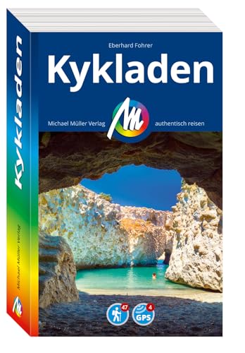 MICHAEL MÜLLER REISEFÜHRER Kykladen: 100% authentisch, aktuell und vor Ort recherchiert. (MM-Reisen) von Michael Müller Verlag
