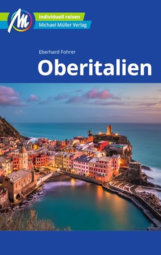 Oberitalien Reiseführer Michael Müller Verlag: Individuell reisen mit vielen praktischen Tipps (MM-Reisen) von Mller, Michael GmbH